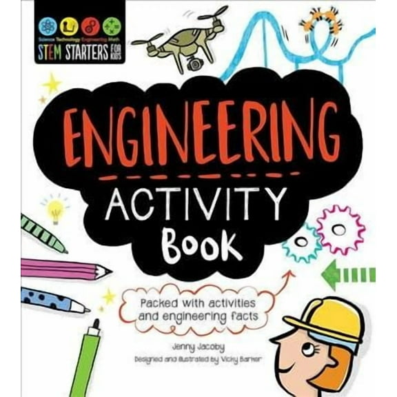 STEM Starters for Kids: STEM Starters for Kids Engineering Activity Book : Packed with Activities and Engineering Facts (Paperback)