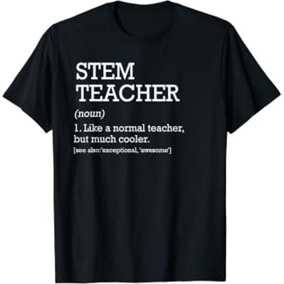 STEM Teacher Definition Science Technology Engineering Math School T-Shirt, Size S-5XL
