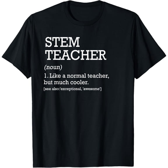 STEM Teacher Definition Science Technology Engineering Math T-Shirt
