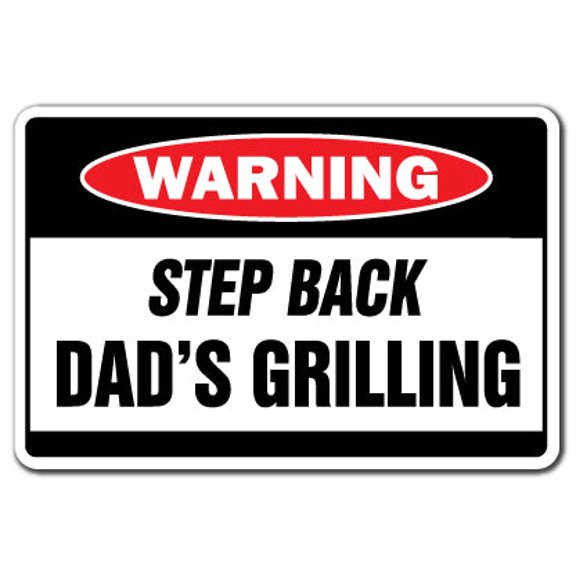 STEP BACK DAD'S GRILLING Warning Decal bbq Decals backyard chef burgers grill | Indoor/Outdoor | 5" Tall