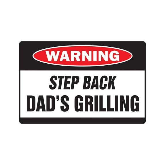 STEP BACK DAD'S GRILLING Warning Sign bbq signs backyard chef burgers grill | Indoor/Outdoor | 20" Tall