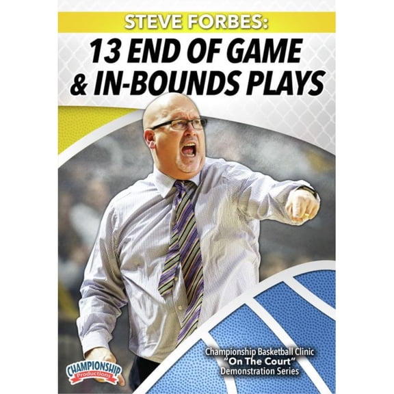 STEVE FORBES: 13 END OF GAME & IN-BOUNDS PLAYS