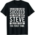 thumbnail image 1 of STEVE Gifts Name Personalized Birthday Presents Funny STEVE T-Shirt, 1 of 3