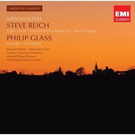 STEVE REICH: EIGHT LINES; VERMONT COUNTERPOINT; FOUR ORGANS; PHILIP GLASS: FA‡ADES; COMPANY