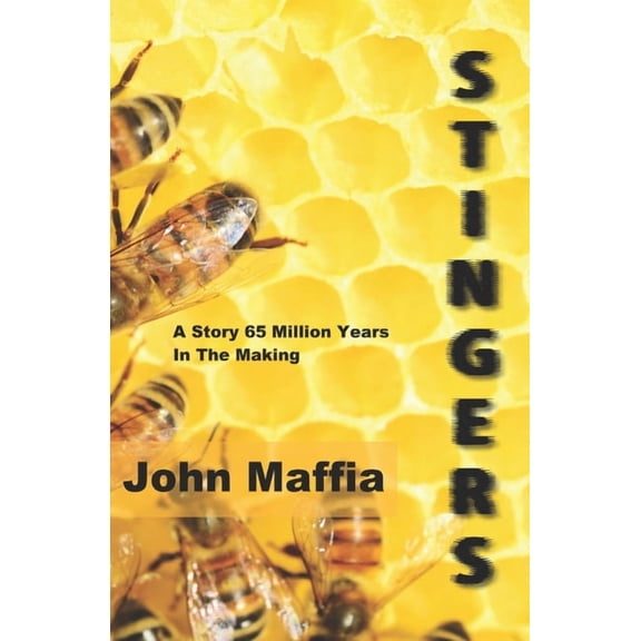 Stingers: A Story 65 Million Years In The Making, (Paperback)