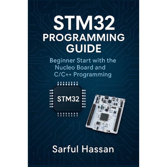 STM32 Programming Guide: Beginner Start with the Nucleo Board and C/C++ Programming, (Paperback)