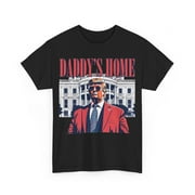 STN STORE White House Trump 2024, Daddy's Home Unisex Casual T-shirt, Sizes S-3XL