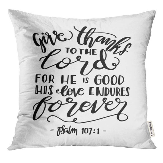 STOAG Give Thanks to The Lord for He is Good His Love Endures Forever Hand Lettered Bible Verse Modern Throw Pillowcase Cushion Case Cover 16x16 inch