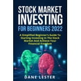 thumbnail image 1 of Stock Market Investing for Beginners 2022: A Simplified Beginner's Guide To Starting Investing In The Stock Market And A, (Paperback), 1 of 1