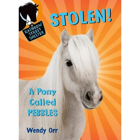 Rainbow Street Shelter Stolen! a Pony Called Pebbles, Book 5, (Paperback)