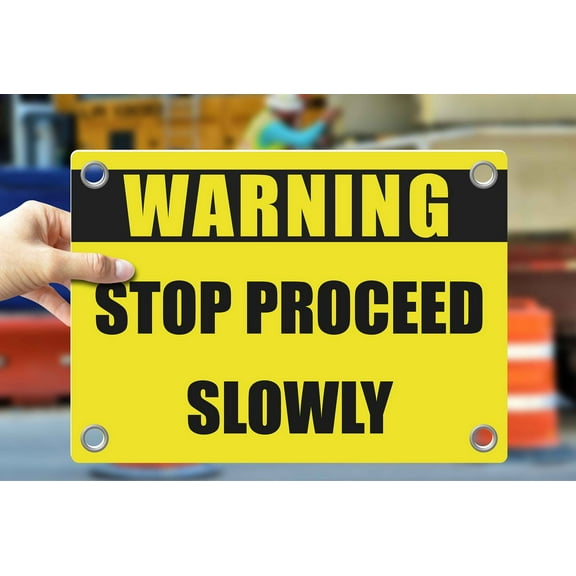 STOP PROCEED SLOWLY | Warning Notice Caution Danger 3mm PVC Sign