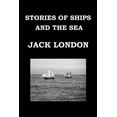 thumbnail image 1 of STORIES OF SHIPS AND THE SEA By JACK LONDON: Short Story Collection, (Paperback), 1 of 1