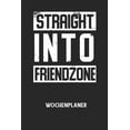 thumbnail image 1 of STRAIGHT INTO FRIENDZONE - Wochenplaner: Klassischer Planer fÃ¼r deine tÃ¤glichen To Do's (Ohne Datum, um auch mitten im J, (Paperback), 1 of 1