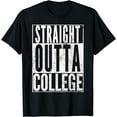 thumbnail image 1 of STRAIGHT OUTTA COLLEGE 2024 Graduation Senior Grad T-Shirt, 1 of 4