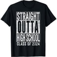 thumbnail image 1 of STRAIGHT OUTTA HIGH SCHOOL Graduation Class of 2024 Grad T-Shirt, 1 of 4