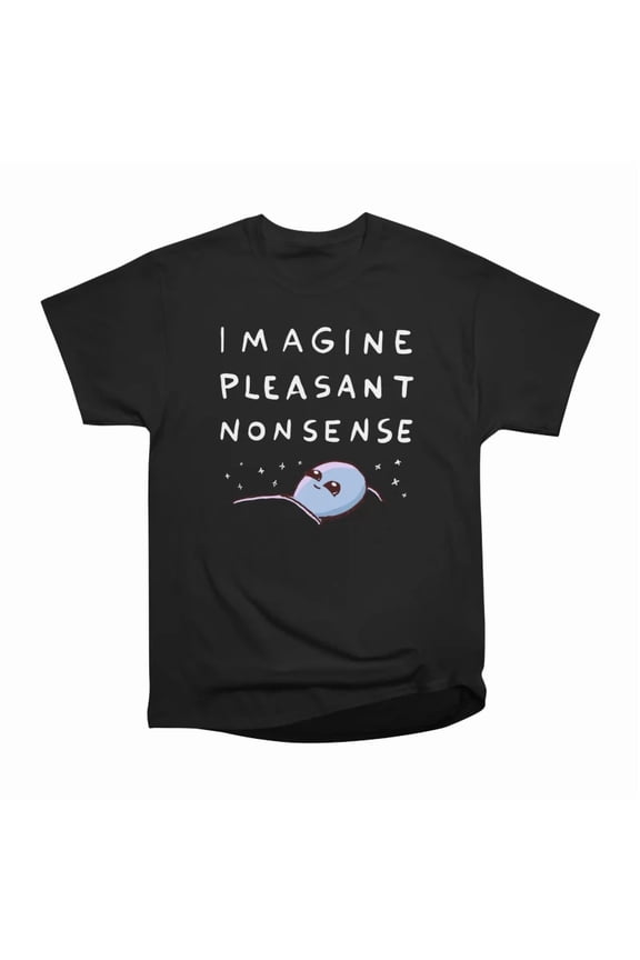 STRANGE PLANET SPECIAL PRODUCT IMAGINE PLEASANT NONSENSE T-Shirt Tee Gift For Him Merch Fo