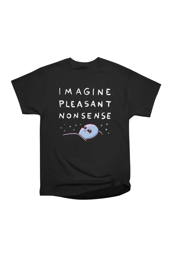STRANGE PLANET SPECIAL PRODUCT IMAGINE PLEASANT NONSENSE T-Shirt Tee Gift For Him Merch Fo