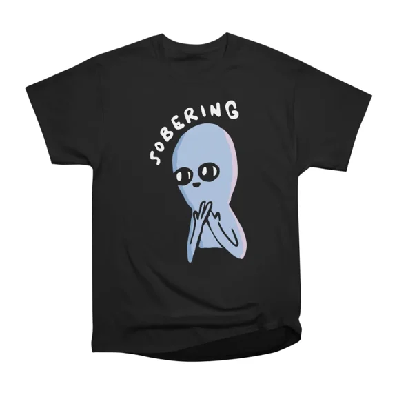 STRANGE PLANET SPECIAL PRODUCT SOBERING T-Shirt Tee Gift For Him Merch For Her Apparel For