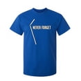 thumbnail image 1 of STRAW - Never Forget Sarcastic Humor Graphic Novelty Funny Youth T Shirt, 1 of 1