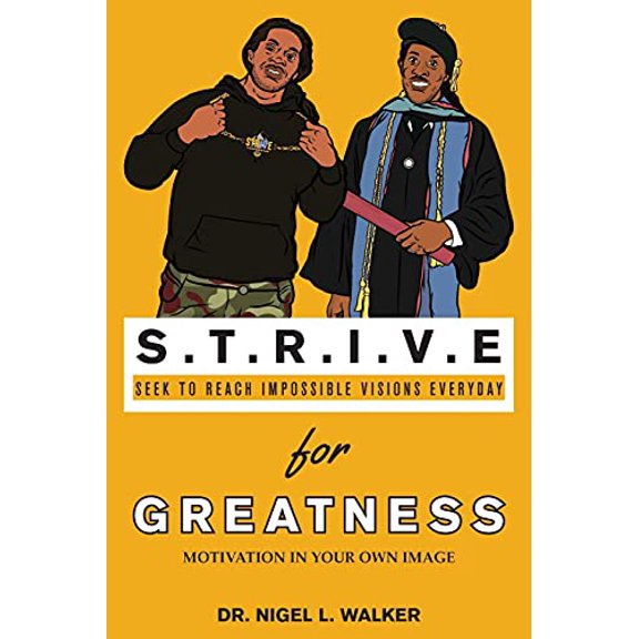 Pre-Owned STRIVE for Greatness: Motivation in Your Own Image (Paperback) 0999902652 9780999902653