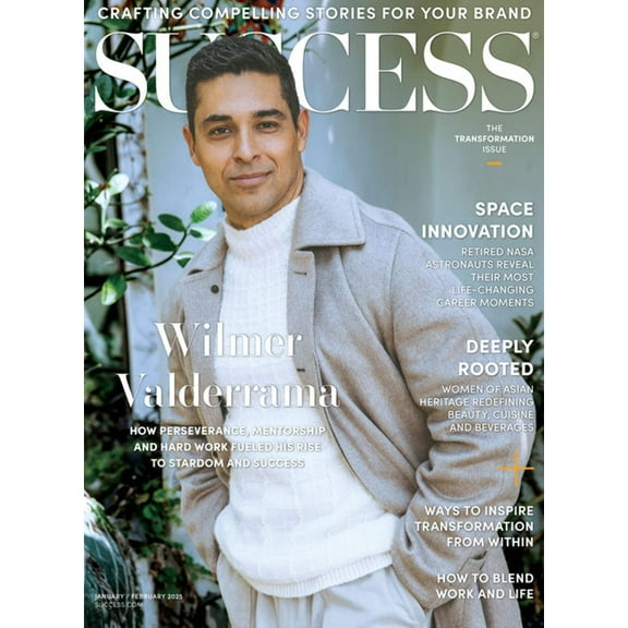 SUCCESS Magazine - January February 2025: Wilmer Valderrama On Rise To Stardom Success, Retired NASA Astronauts Reveal Life-Changing Career Moments, How To Inspire Transformation Within More!