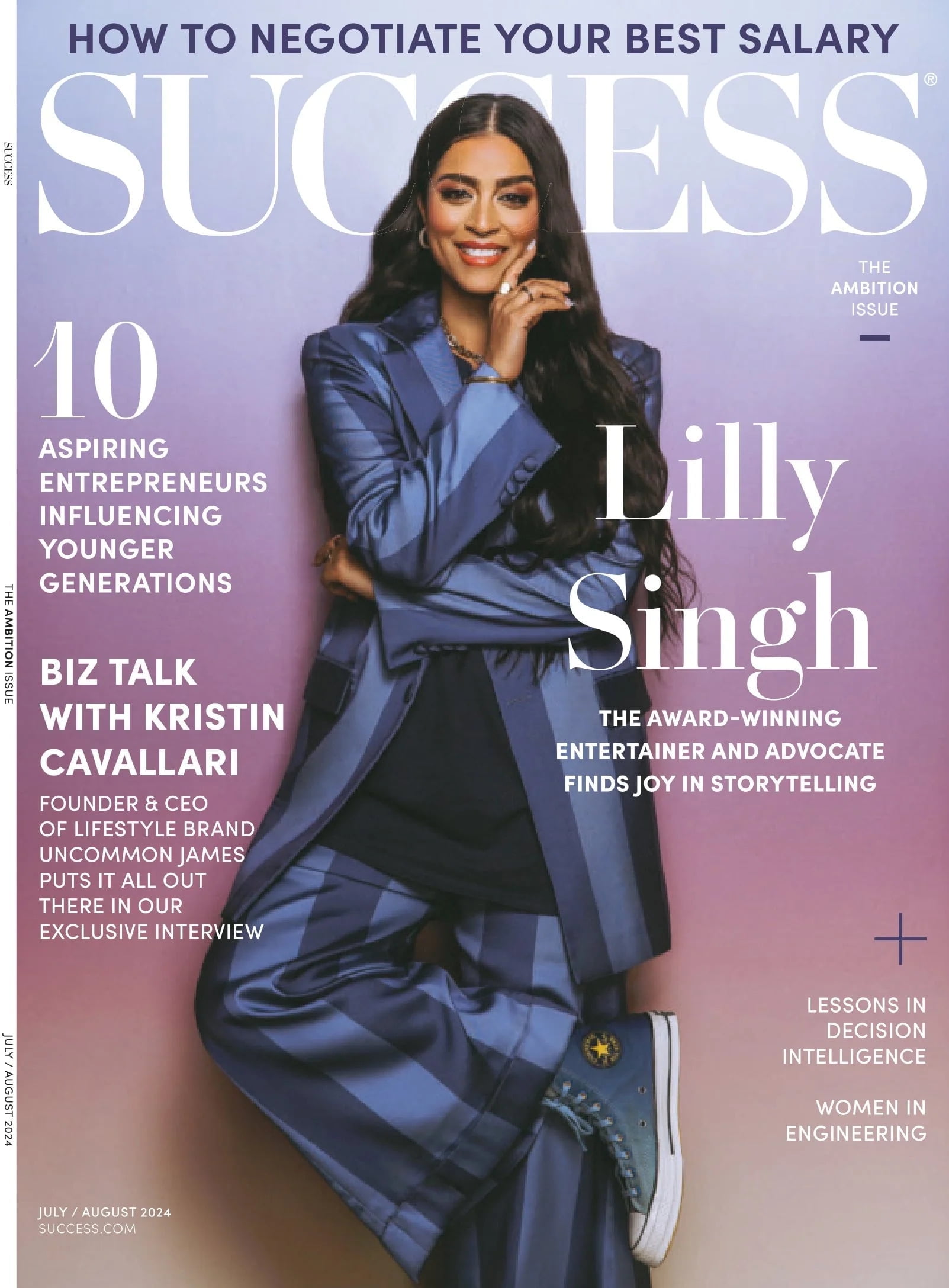 SUCCESS Magazine - July August 2024: Lilly Singh's Innovative Use Of Digital Media, Biz Talk With Kristin Cavallari, 10 Entrepreneurs Influencing The Youth, Habits Of Successful Leaders More!