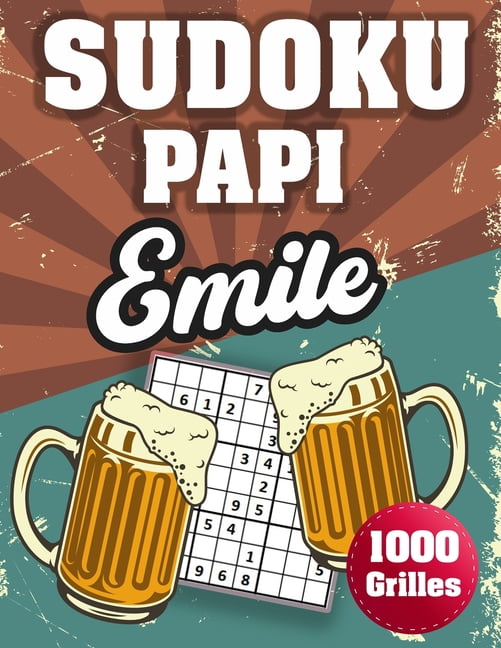 SUDOKU PAPI Emile: 1000 Sudokus avec solutions niveau facile, moyen et difficile cadeau original Ã  offrir a votre papy, (Paperback)