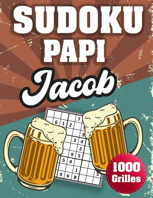 SUDOKU PAPI Jacob: 1000 Sudokus avec solutions niveau facile, moyen et difficile cadeau original Ã  offrir a votre papy, (Paperback)