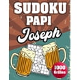 thumbnail image 1 of SUDOKU PAPI Joseph: 1000 Sudokus avec solutions niveau facile, moyen et difficile cadeau original Ã  offrir a votre papy, (Paperback), 1 of 1