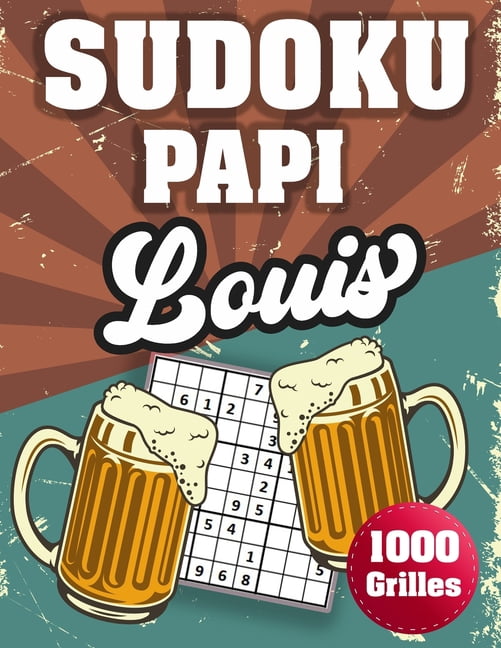 SUDOKU PAPI Louis: 1000 Sudokus avec solutions niveau facile, moyen et difficile cadeau original Ã  offrir a votre papy, (Paperback)