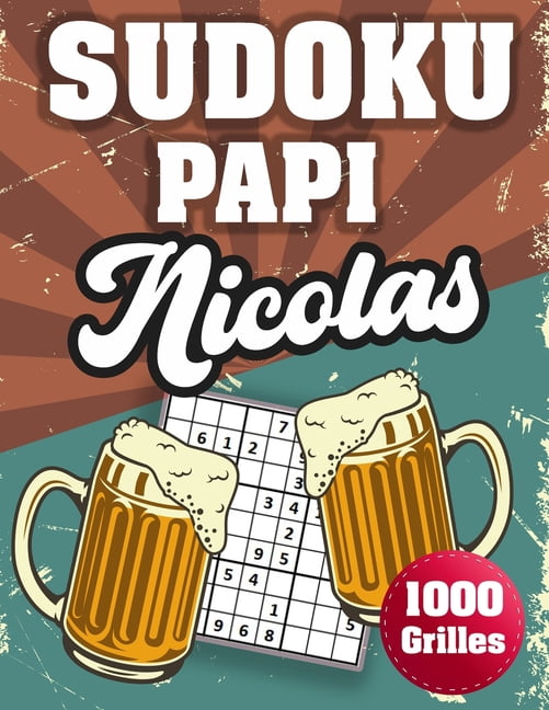 SUDOKU PAPI Nicolas: 1000 Sudokus avec solutions niveau facile, moyen et difficile cadeau original Ã  offrir a votre papy, (Paperback)