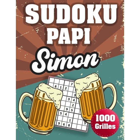 SUDOKU PAPI Simon: 1000 Sudokus avec solutions niveau facile, moyen et difficile cadeau original à offrir a votre papy, (Paperback)