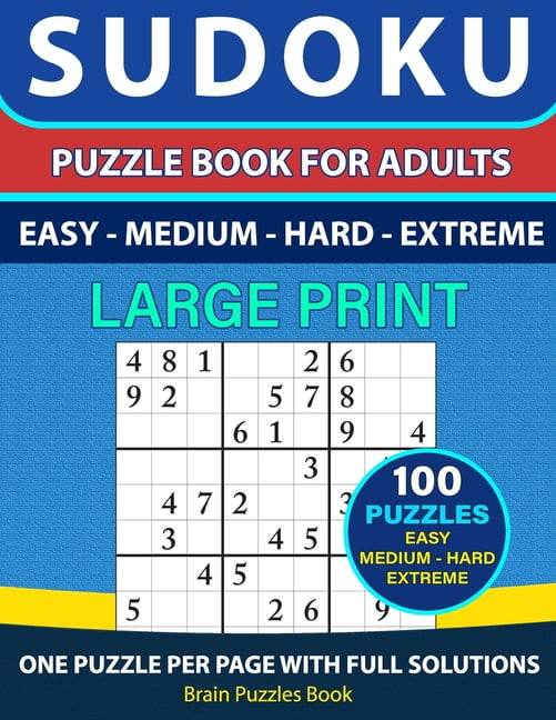 Sudoku Puzzle Book : The Ultimate Collection of 100 Easy, Medium