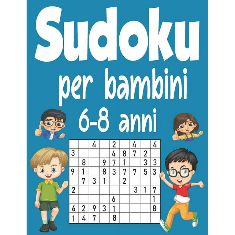 SUDOKU per bambini 6-8 anni : 360 Sudoku per bambini 6-8 anni, 4x4 6x6 9x9  sudoku bambini 6,7,8 anni, con soluzioni, ben sviluppare la mente logica e  analitica del bambino (Paperback) 