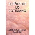 thumbnail image 1 of SUEÃOS DE LO COTIDIANO (Spanish Edition), 1 of 1