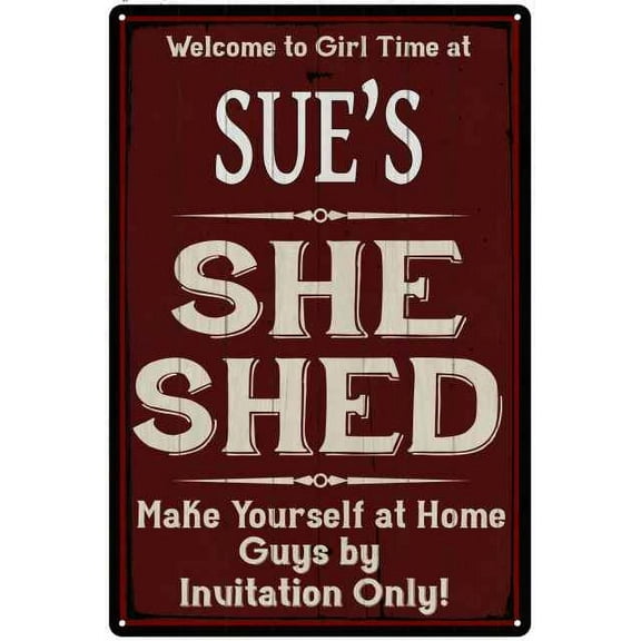 SUE'S She Shed Red Sign Gift Lady Cave 8x12 Metal Sign 108120088200