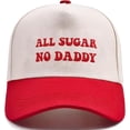 thumbnail image 1 of ALL SUGAR NO DADDY Hat, Funny Embroidered Baseball Cap With Bold Statement Design, Adjustable Dad Hat For Women And Men, Trendy Fashion Accessory For Daily Outfits, Streetwear And Outdoor Style, 1 of 4