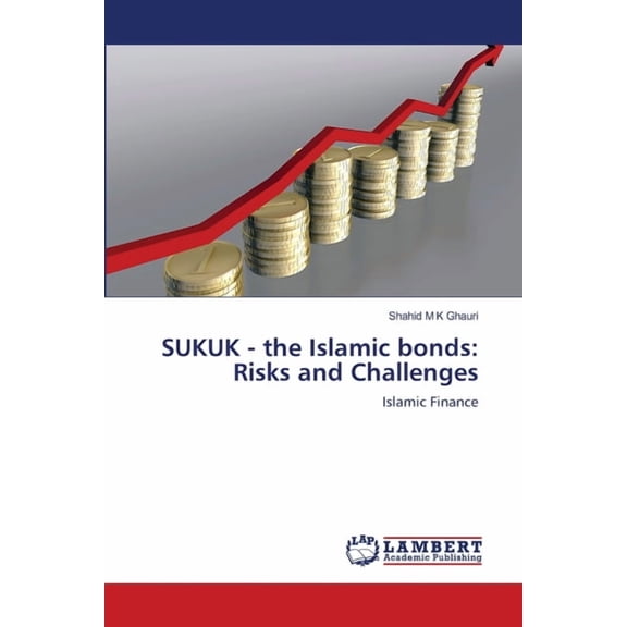 SUKUK - the Islamic bonds: Risks and Challenges (Paperback)
