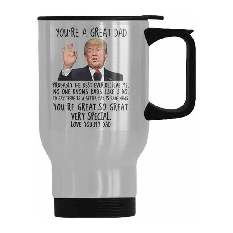 https://i5.walmartimages.com/seo/SUNENAT-You-re-A-Great-Dad-Trump-Mug-Dad-Travel-Mug-Stainless-Steel-14-FL-Oz-Birthday-Gag-Gifts-for-Dad-Funny-Father-s-Day-Christmas-Gifts-for-Dad_52bb54c1-7f44-4596-80ef-1960fc6749d9.9687aa5d0a84d349cc9c69197379bbf6.jpeg?odnHeight=768&odnWidth=768&odnBg=FFFFFF