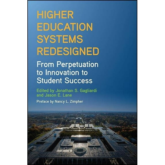 SUNY Series, Critical Issues in Higher E Higher Education Systems Redesigned: From Perpetuation to Innovation to Student Success, (Paperback)
