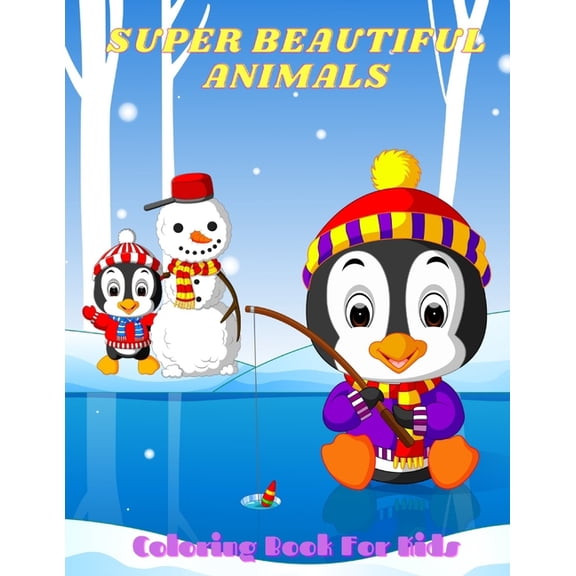 SUPER BEAUTIFUL ANIMALS - Coloring Book For Kids, (Paperback)