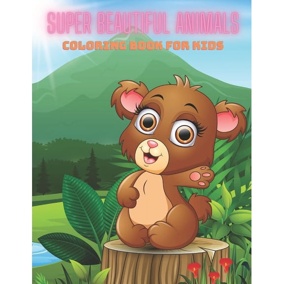 SUPER BEAUTIFUL ANIMALS - Coloring Book For Kids, (Paperback)