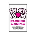 thumbnail image 1 of SUPER MOM Decal parking parenting grounded mothers day love mommy | Indoor/Outdoor | 9" Tall, 1 of 4