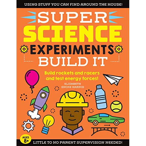 Pre-Owned Super Science Experiments: Build It: Build Rockets and Racers and Test Energy Forces! (Paperback) 1633228762 9781633228764