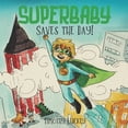 thumbnail image 1 of SUPERBABY Saves the Day!, (Paperback), 1 of 1