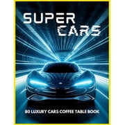 SUPERCARS - 80 Luxury Cars Coffee Table Book Paperback