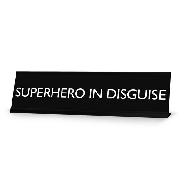 SUPERHERO IN DISGUISE Novelty Desk Sign