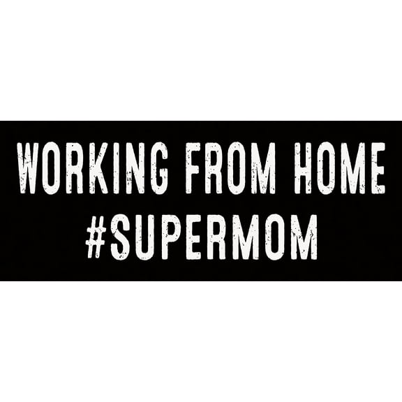 #SUPERMOM - Working From Home Themed Wooden Boxed Sign 4" X 10"