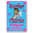 thumbnail image 1 of SURFER CHICKS Aluminum Sign surf board girl chick surfers chic California surfing | Indoor/Outdoor | 14" Tall, 1 of 4