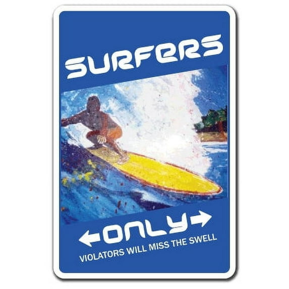 SURFERS ONLY Aluminum Sign surf board surfer wax chick girl guy surfs | Indoor/Outdoor | 18" Tall